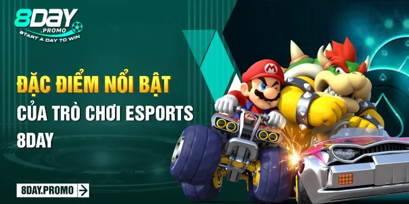 Nâng Tầm Trải Nghiệm Đỉnh Cao Khi Đặt Cược Tại Esports 8Day 2 Đặc điểm nổi bật của trò chơi Esports 8Day