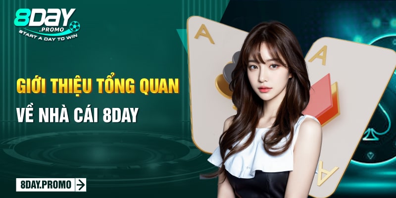 Giới thiệu tổng quan về nhà cái 8Day