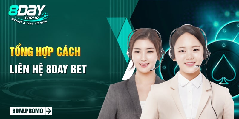 Liên Hệ 1 Tổng hợp cách cách liên hệ 8Day bet