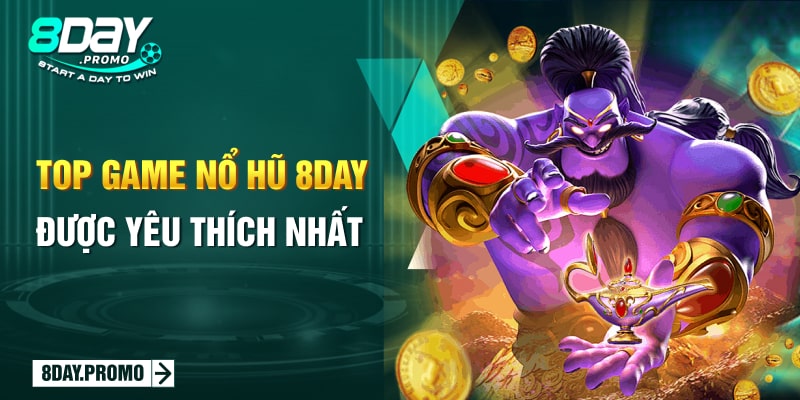 Nổ Hủ 8Day 2 Top game nổ hũ 8Day được yêu thích nhất