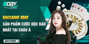 Baccarat 8Day: Sản Phẩm Cược Độc Đáo Nhất Tại Châu Á