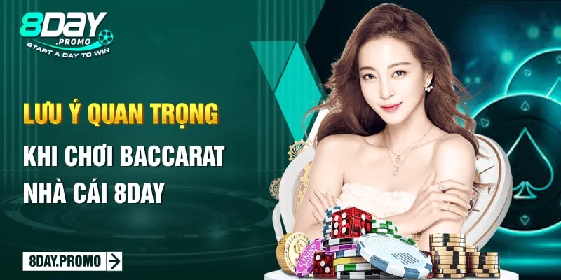 Baccarat 8Day: Sản Phẩm Cược Độc Đáo Nhất Tại Châu Á 3 Lưu ý quan trọng khi chơi baccarat nhà cái 8day