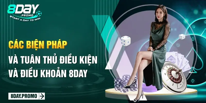 Điều Kiện Và Điều Khoản 2 Các biện pháp và tuân thủ điều kiện và điều khoản 8Day
