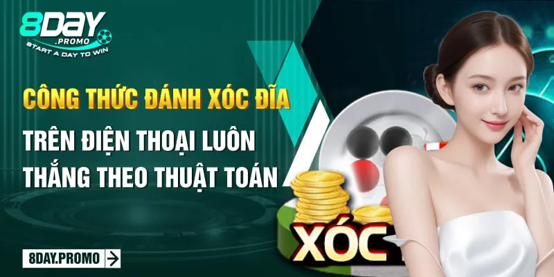 Cách chơi xóc đĩa online thắng lớn tại 8Day Bet cho tân thủ 2 Công thức đánh xóc đĩa trên điện thoại luôn thắng theo thuật toán