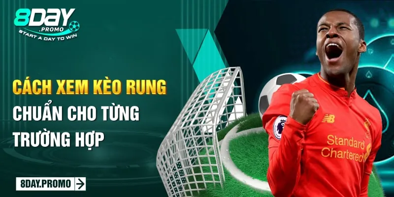 Kèo Rung - Hướng Dẫn Đọc Kèo Và 3+ Bí Kíp Chốt Lời Hiệu Quả 2 Cách xem kèo rung chuẩn cho từng trường hợp