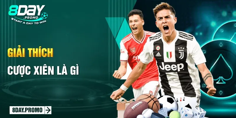 Cược Xiên Là Gì? Những Lưu Ý Khi Cược Xiên Tại 8Day 1 Giải thích cược xiên là gì