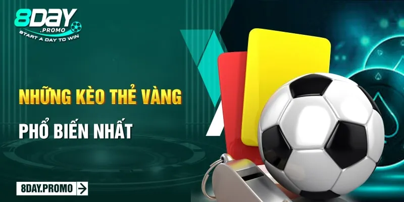 Kèo Thẻ Vàng - Thông Tin Cơ Bản Và 4 Tips Bắt Kèo Chuẩn 2 Những kèo thẻ vàng phổ biến nhất