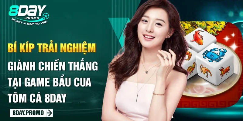 Bầu Cua Tôm Cá 8Day: Trải Nghiệm Game Dân Gian Online Hấp Dẫn 3 Bí kíp trải nghiệm giành chiến thắng tại game bầu cua tôm cá 8Day