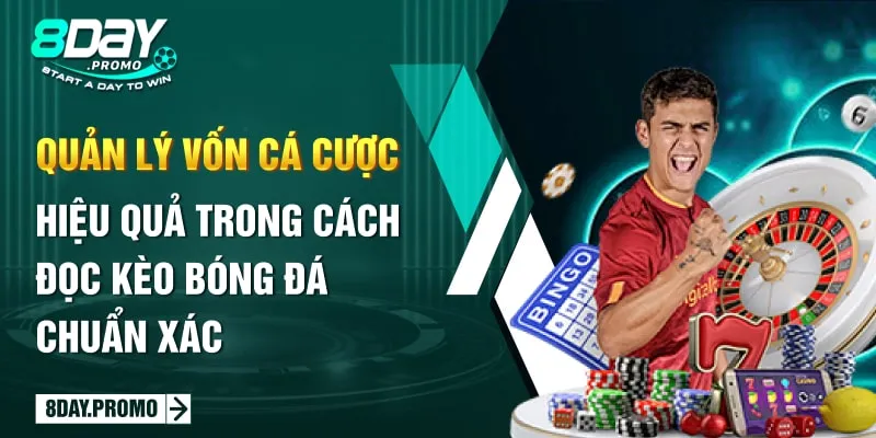 Hướng dẫn cách đọc kèo bóng đá chi tiết từ A đến Z 3 Quản lý vốn cá cược hiệu quả trong cách đọc kèo bóng đá chuẩn xác