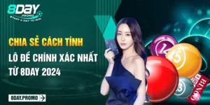 Chia sẻ một số cách tính lô đề chính xác theo từng ngày từ 8day