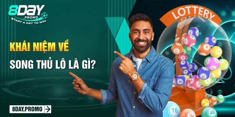 Song Thủ Lô Là Gì? Hướng Dẫn Anh Em Cách Chơi Từ 8day 1 Khái niệm về song thủ lô là gì?