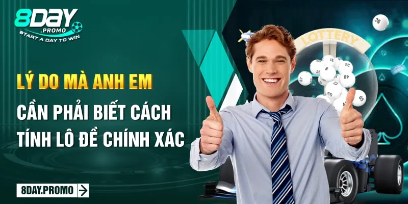 Chia Sẻ Cách Tính Lô Đề Chính Xác Nhất Từ 8day 2024 1 Lý do mà anh em cần phải biết cách tính lô đề chính xác