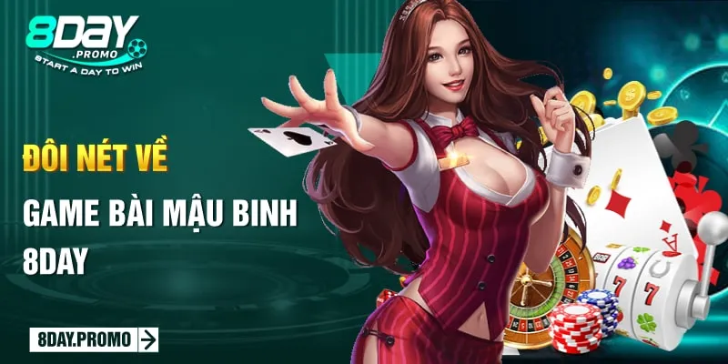 Mậu Binh 8Day: Nâng Tầm Giải Trí Với Sòng Bài Online Đỉnh Cao 1 Đôi nét về game bài Mậu Binh 8Day