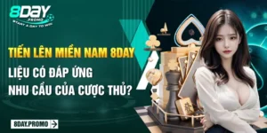 Tiến Lên Miền Nam 8day: Liệu Có Đáp Ứng Nhu Cầu Của Cược Thủ?